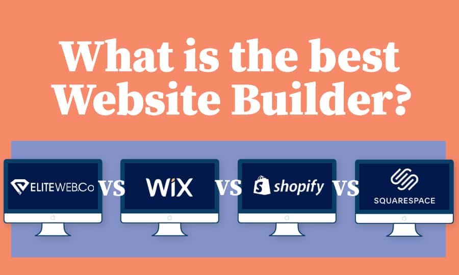 Elite VS Wix, Squarespace and Shopify: What is the best website builder of 2022?