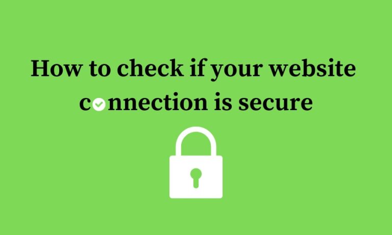 How to check if your website connection is secure